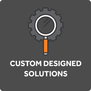Custom Designed Solutions